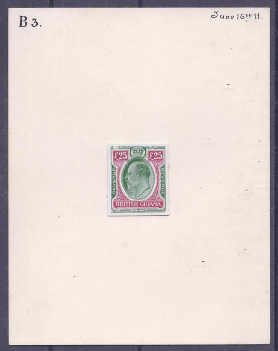 British Guiana 1911 £25 stamp size composite printed essay, the vignette with head of King Edward in oval lined background in green and red, the side panels inscribed ‘Revenue’, some hand painting, affixed to card dated “June 16th 11” and marked ‘B3’; a very fine exhibition piece, ex De La Rue Archives, April 1976.