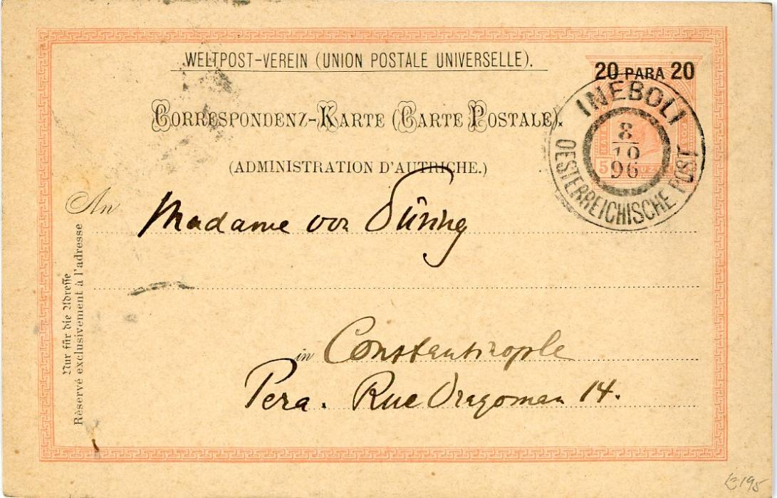 AUSTRIAN LEVANT AUSTRIAN LEVANT: 1896 (8 10) 20 pa surch. stationery card to Constantinople very fine INEBOLI cds with arrival bs (9 10), card with small staple puncture bottom left 