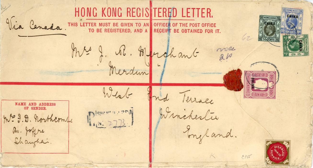 HONG KONG HONG KONG: BRITISH POST OFFICE in CHINA 1018 K size registered postal envelope uprated KGV 2c + 10c + 50c all ovpt. CHINA tied by oval Shanghai Registered dss to England with Reg. Liverpool 9 DE arrival bs, endorsed VIA CANADA Disabled Service 1914-15 vignette on front. Peripheral wear and some creasing, very scarce